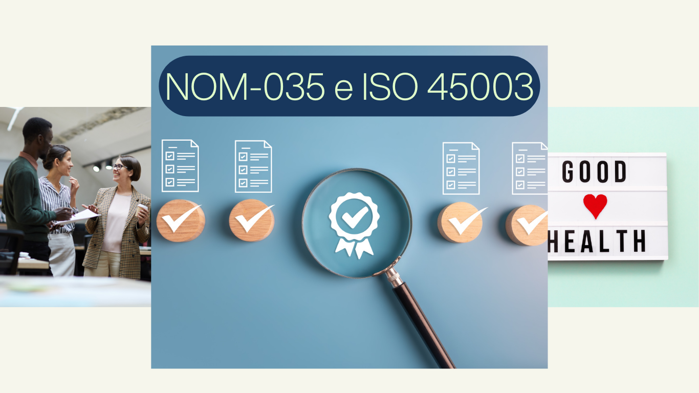 NOM-035 e ISO 45003: similitudes, diferencias y cómo integrarlas en una estrategia organizacional coherente